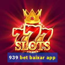 939 bet baixar app